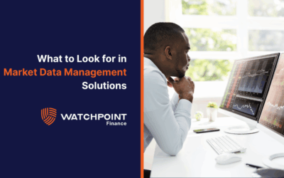 What to Look for in Market Data Management Solutions